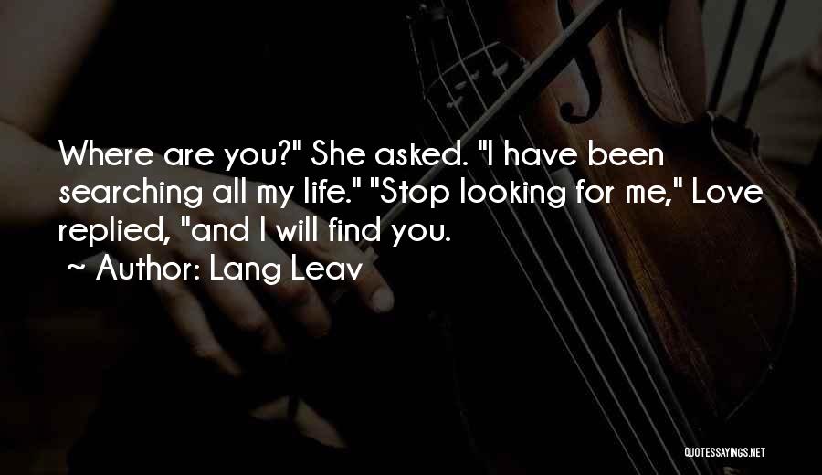 Find Me Love Quotes By Lang Leav