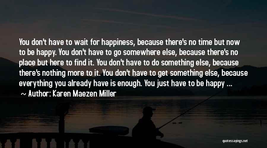 Find My Happy Place Quotes By Karen Maezen Miller