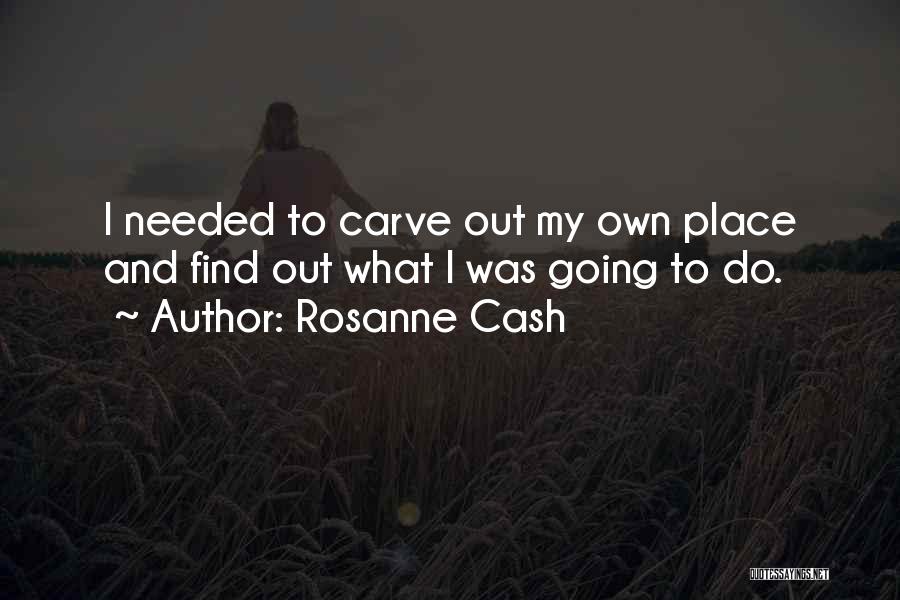 Find My Place Quotes By Rosanne Cash