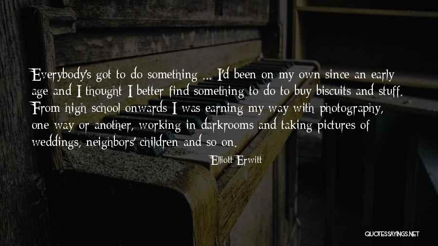Find My Way Quotes By Elliott Erwitt Find My Way Quotes By Elliott Erwitt