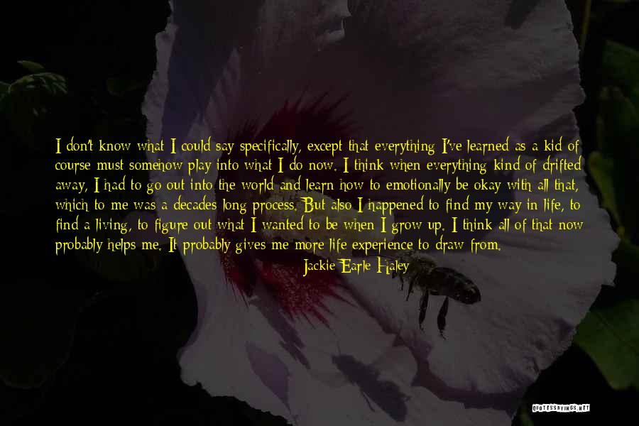 Find My Way Quotes By Jackie Earle Haley Find My Way Quotes By Jackie Earle Haley