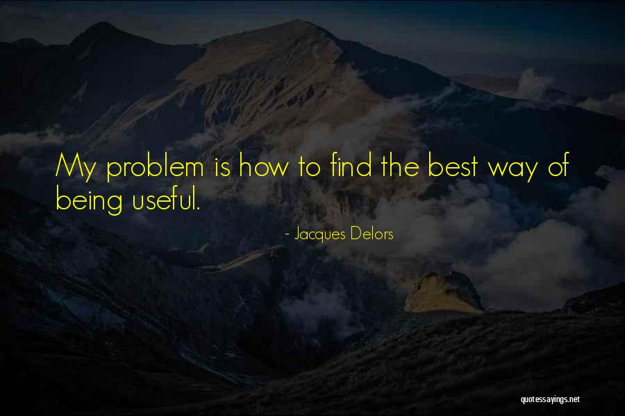 Find My Way Quotes By Jacques Delors Find My Way Quotes By Jacques Delors