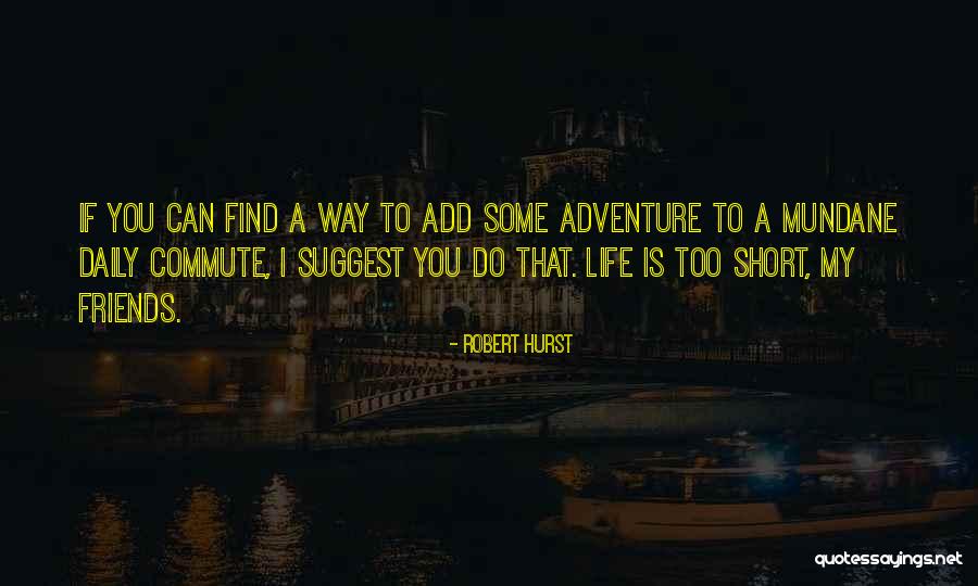 Find My Way Quotes By Robert Hurst Find My Way Quotes By Robert Hurst