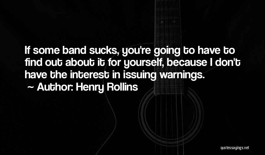 Find Out For Yourself Quotes By Henry Rollins