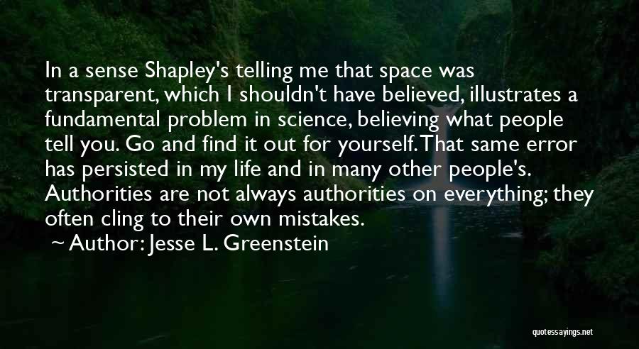 Find Out For Yourself Quotes By Jesse L. Greenstein
