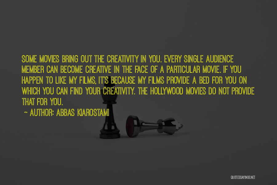 Find Out Movie Quotes By Abbas Kiarostami