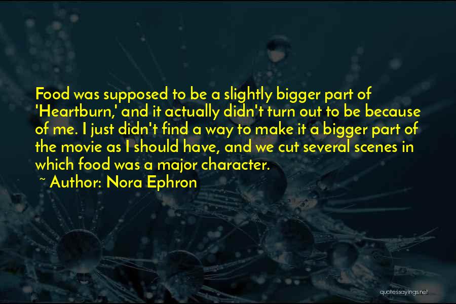 Find Out Movie Quotes By Nora Ephron