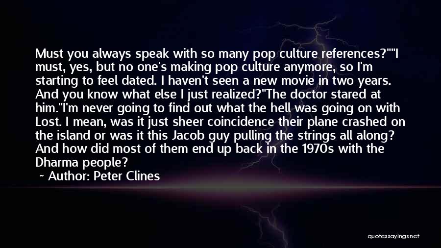 Find Out Movie Quotes By Peter Clines
