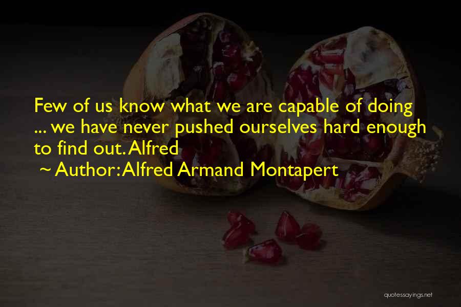 Find Out Quotes By Alfred Armand Montapert