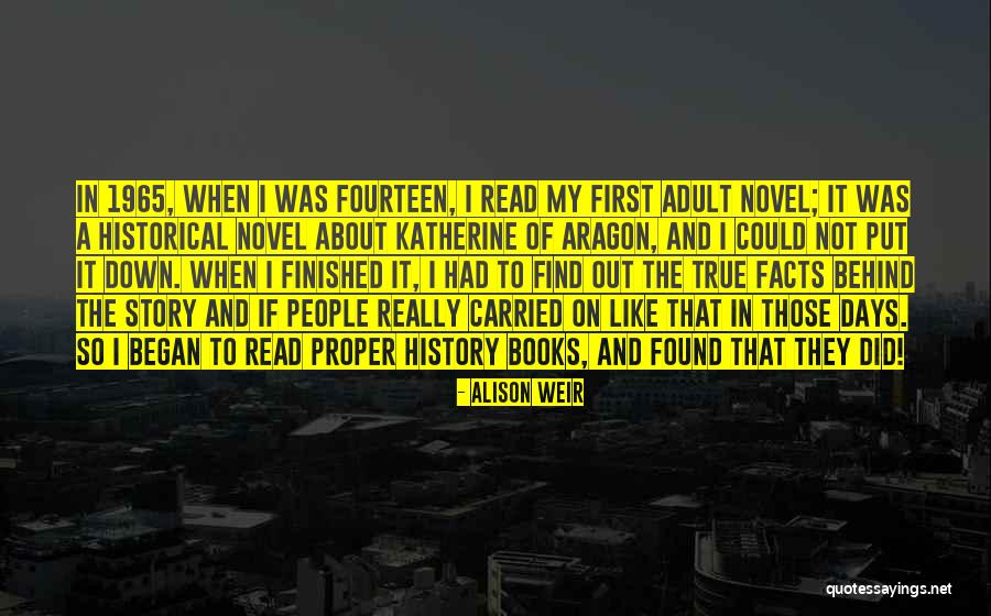 Find Out The Facts Quotes By Alison Weir Find Out The Facts Quotes By Alison Weir