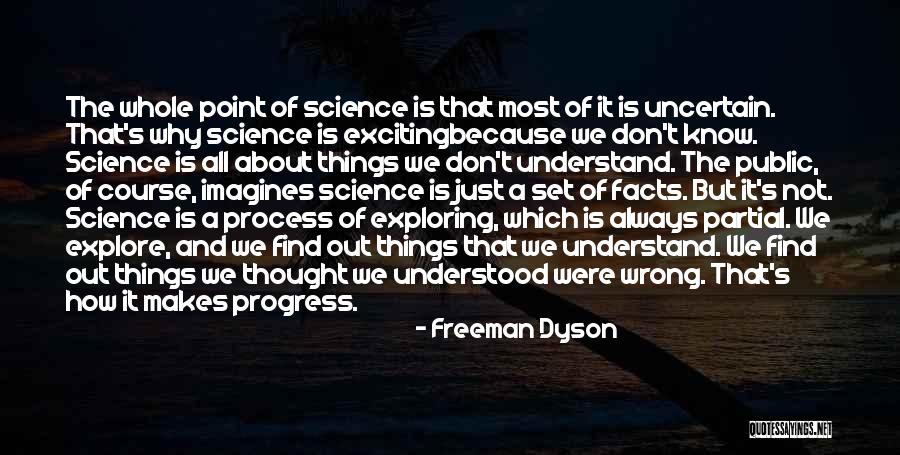 Find Out The Facts Quotes By Freeman Dyson Find Out The Facts Quotes By Freeman Dyson