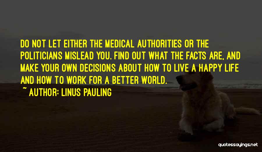 Find Out The Facts Quotes By Linus Pauling