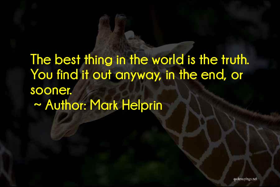 Find Out The Truth Quotes By Mark Helprin