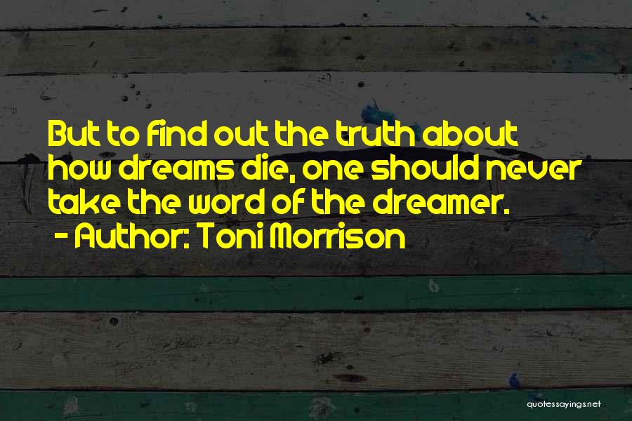 Find Out The Truth Quotes By Toni Morrison