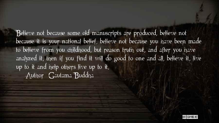 Find Out Truth Quotes By Gautama Buddha