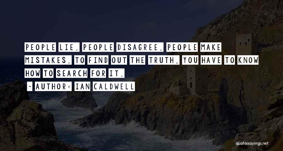 Find Out Truth Quotes By Ian Caldwell