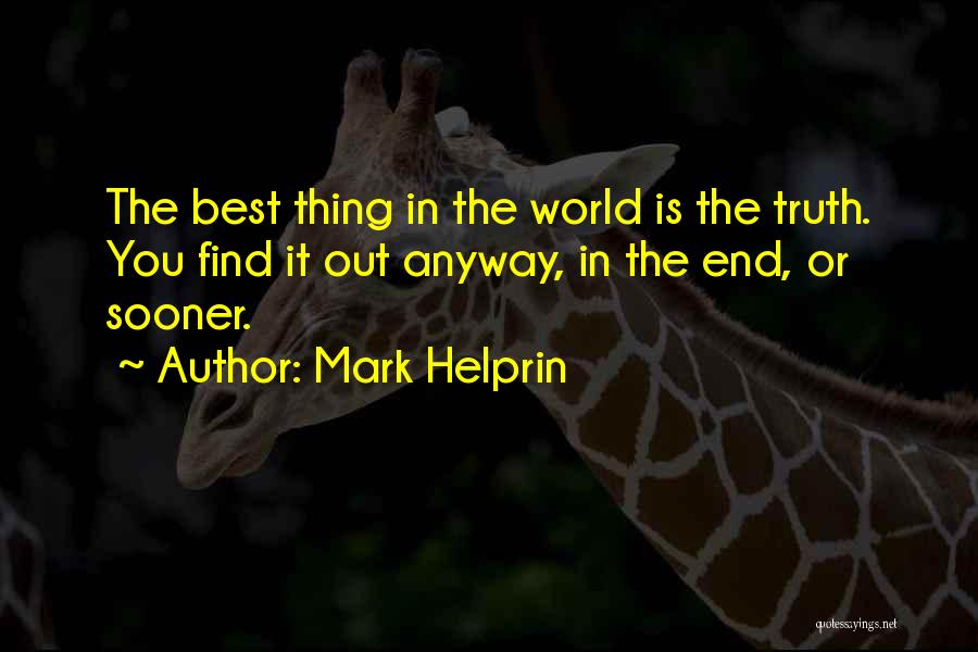 Find Out Truth Quotes By Mark Helprin