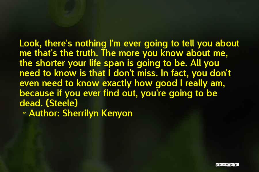 Find Out Truth Quotes By Sherrilyn Kenyon