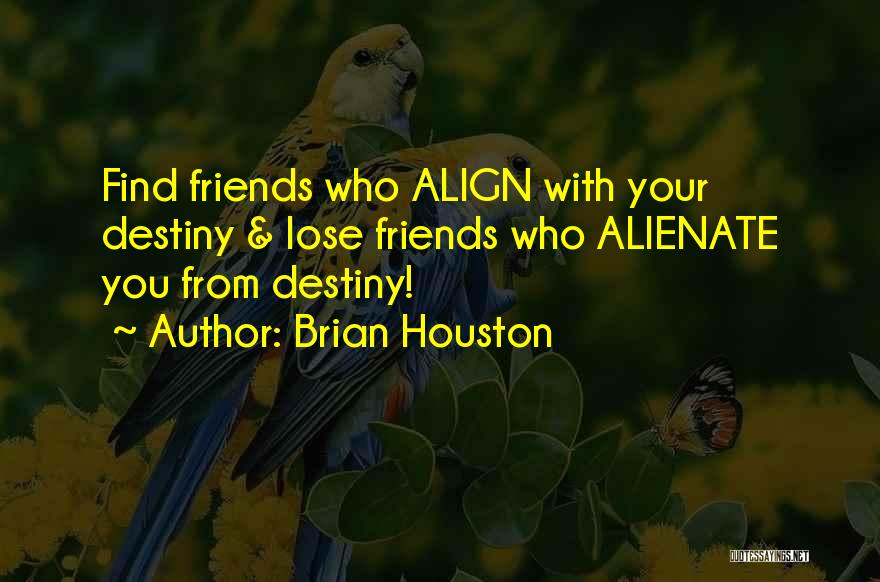 Find Out Who Your Friends Are Quotes By Brian Houston