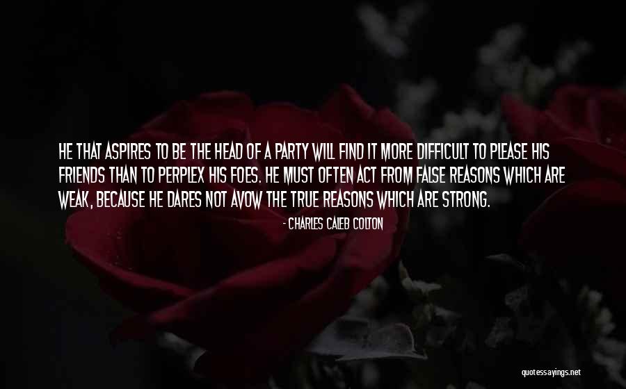 Find Out Who Your True Friends Are Quotes By Charles Caleb Colton Find Out Who Your True Friends Are Quotes By Charles Caleb Colton
