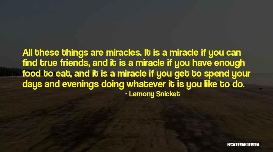 Find Out Who Your True Friends Are Quotes By Lemony Snicket Find Out Who Your True Friends Are Quotes By Lemony Snicket
