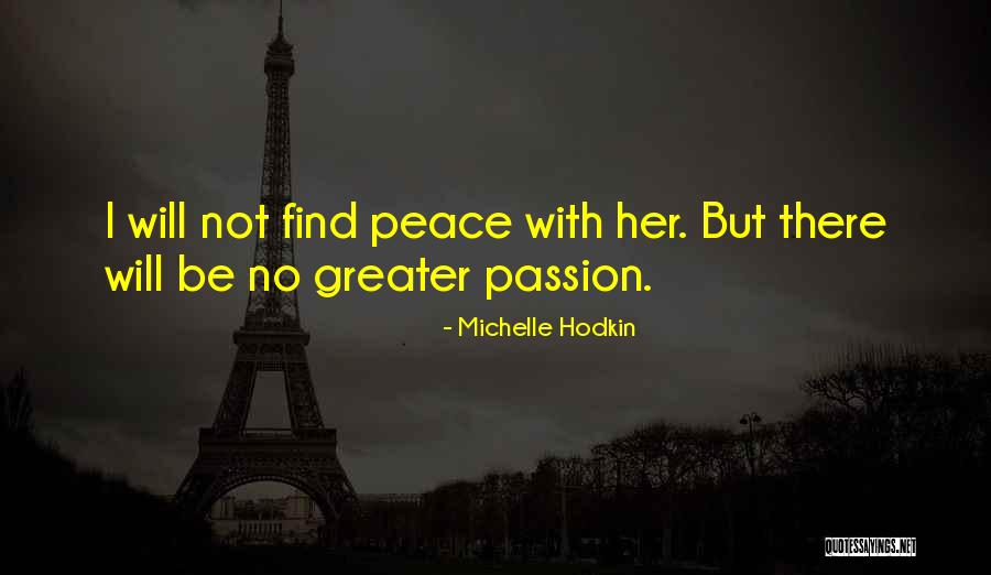 Find Peace Quotes By Michelle Hodkin Find Peace Quotes By Michelle Hodkin