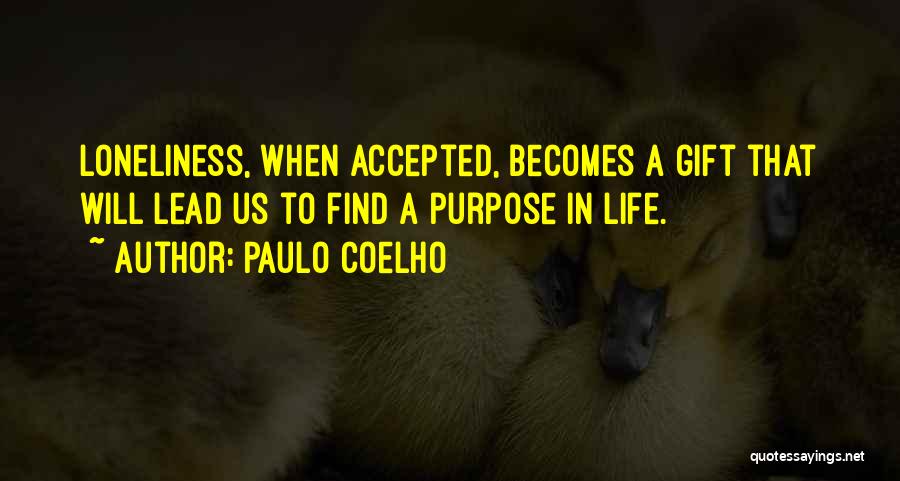 Find Purpose In Life Quotes By Paulo Coelho