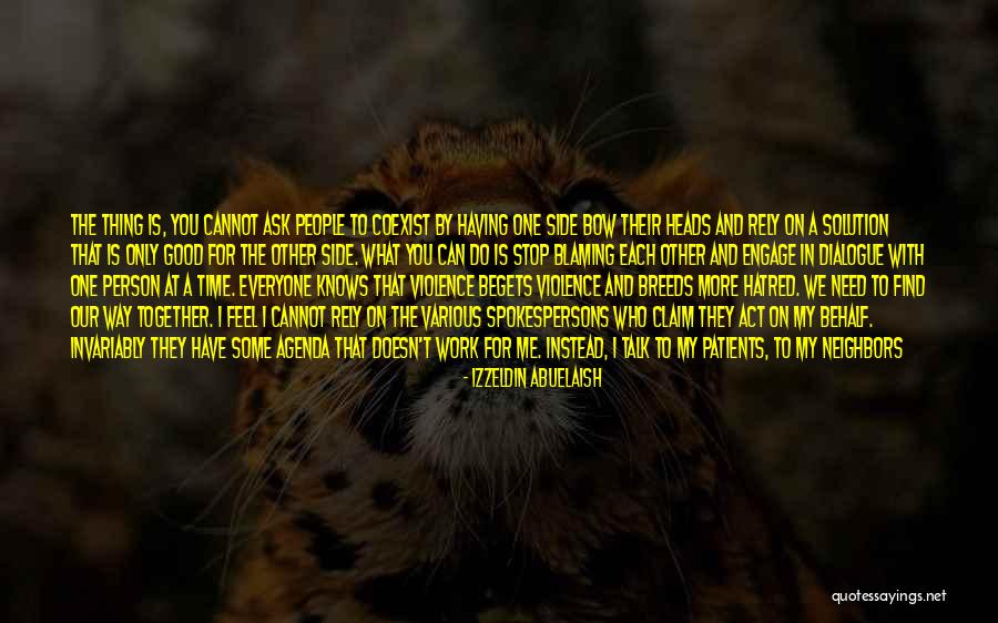 Find Similar Quotes By Izzeldin Abuelaish Find Similar Quotes By Izzeldin Abuelaish
