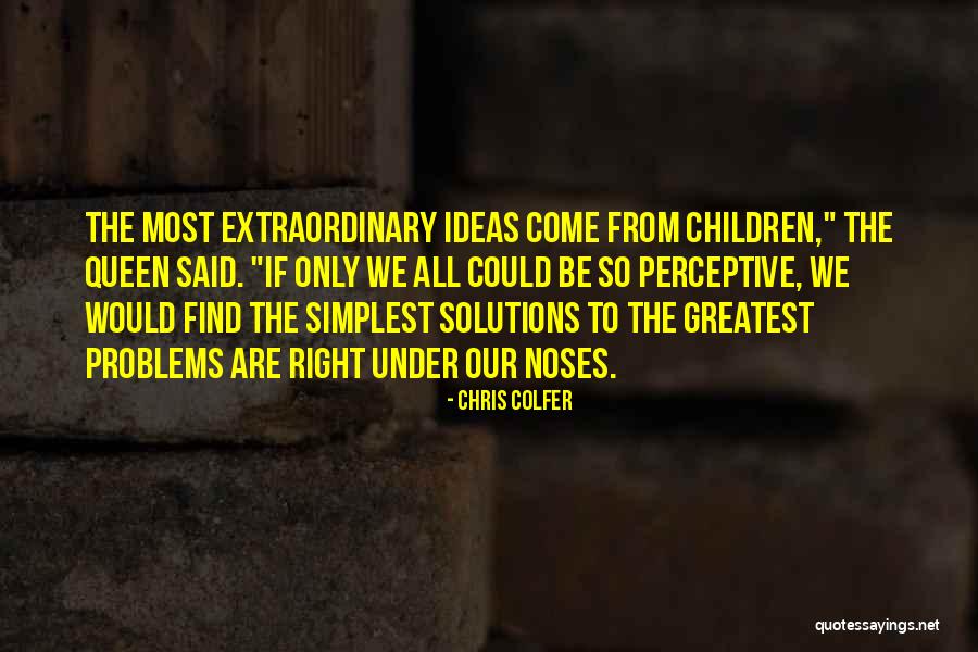 Find Solutions Not Problems Quotes By Chris Colfer