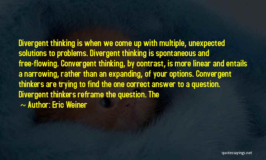 Find Solutions Not Problems Quotes By Eric Weiner