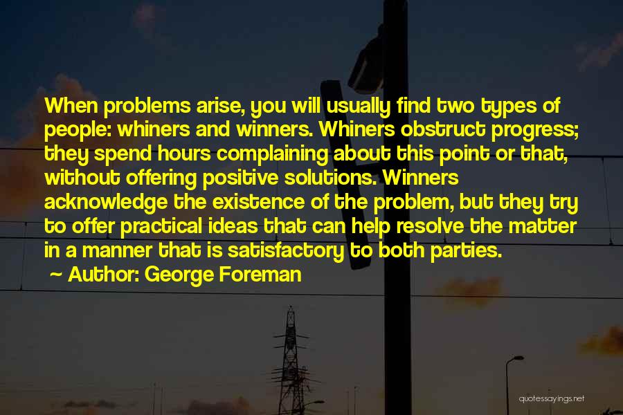 Find Solutions Not Problems Quotes By George Foreman