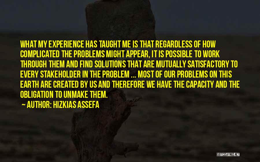 Find Solutions Not Problems Quotes By Hizkias Assefa