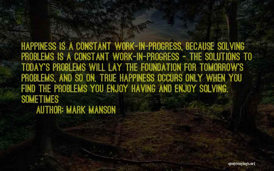 Find Solutions Not Problems Quotes By Mark Manson