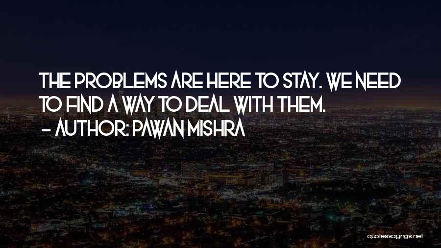 Find Solutions Not Problems Quotes By Pawan Mishra