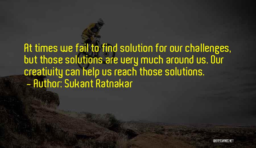 Find Solutions Not Problems Quotes By Sukant Ratnakar