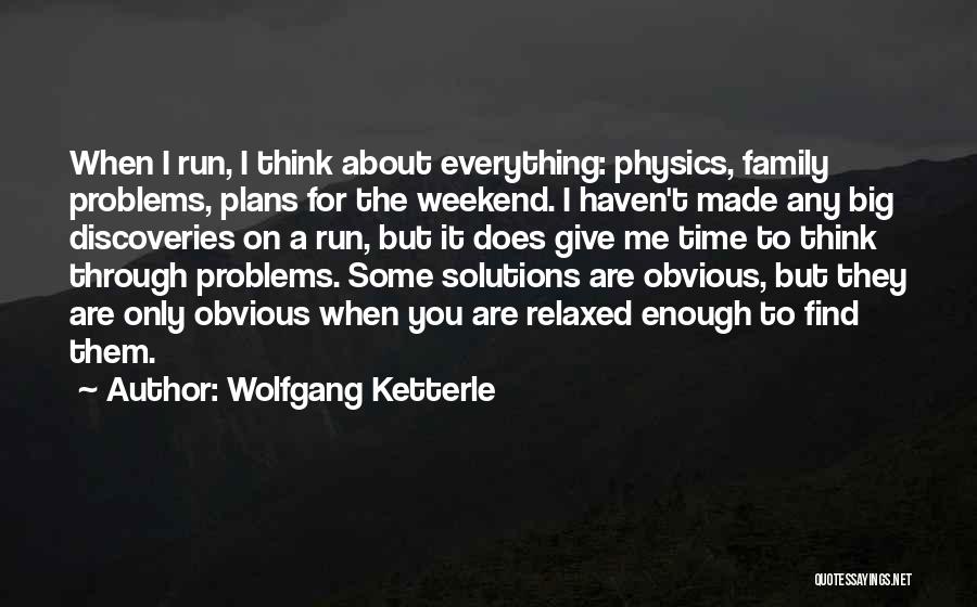 Find Solutions Not Problems Quotes By Wolfgang Ketterle