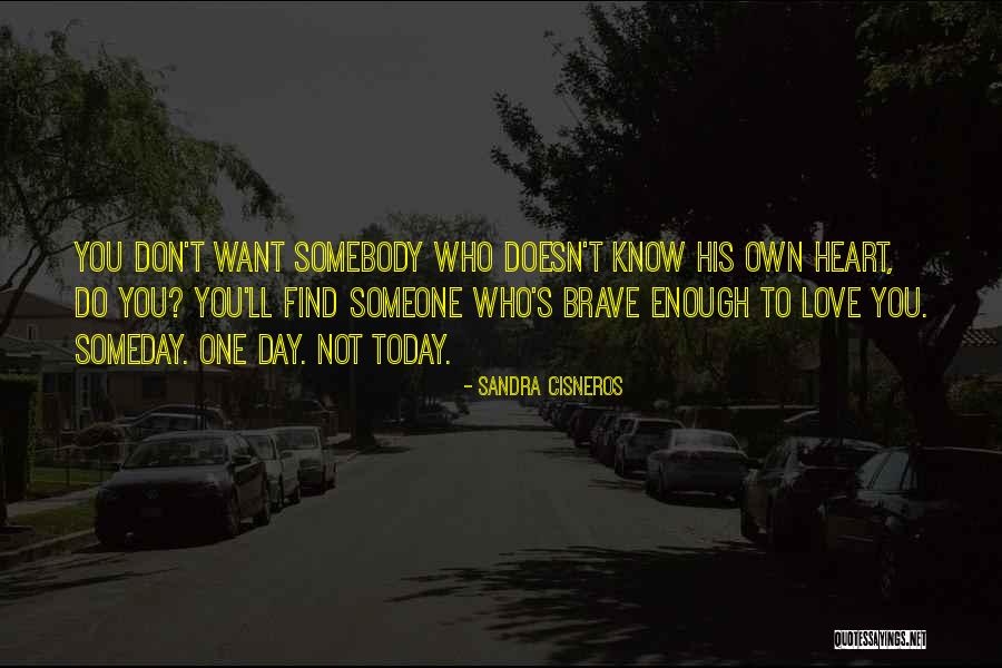 Find Somebody To Love Quotes By Sandra Cisneros