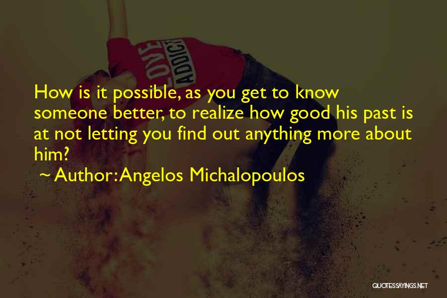Find Someone Better Quotes By Angelos Michalopoulos