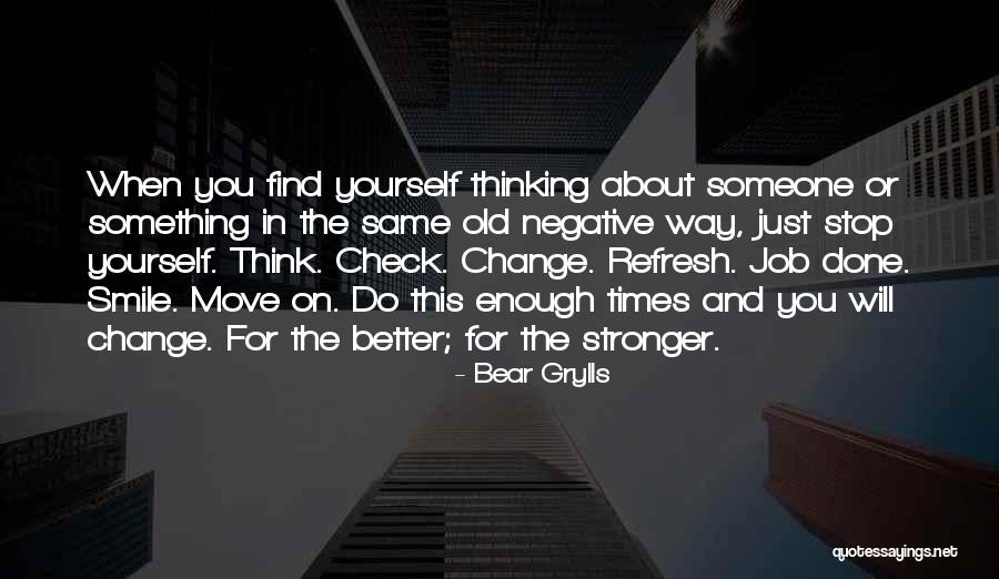 Find Someone Better Quotes By Bear Grylls Find Someone Better Quotes By Bear Grylls