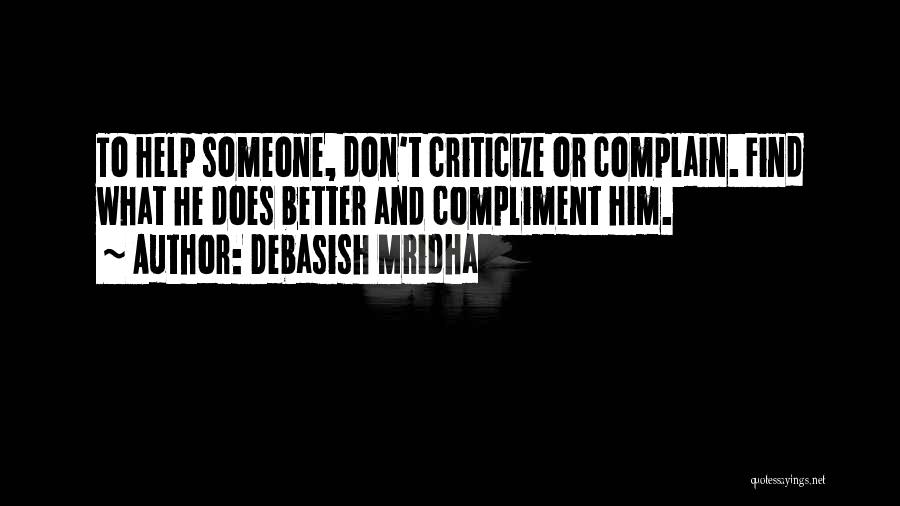 Find Someone Better Quotes By Debasish Mridha