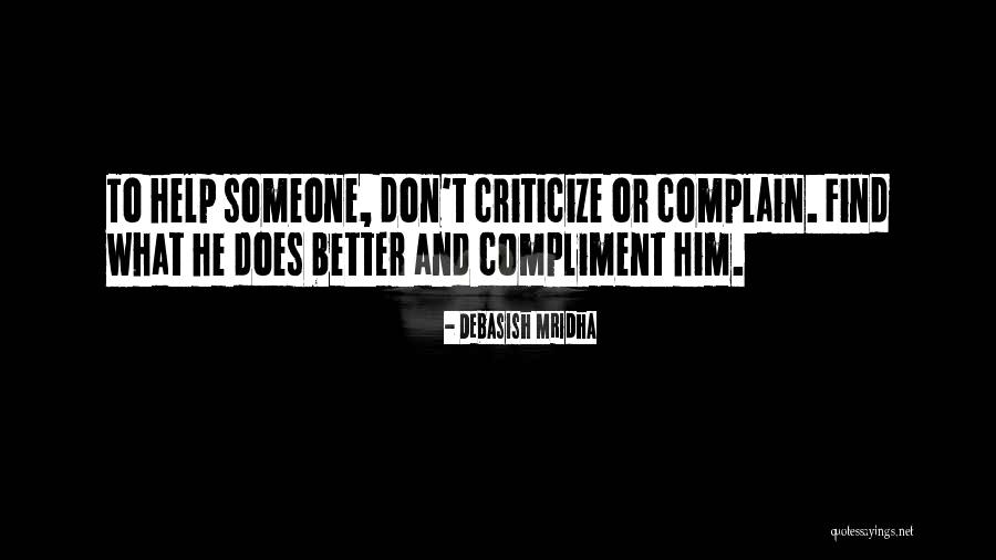 Find Someone Better Quotes By Debasish Mridha Find Someone Better Quotes By Debasish Mridha