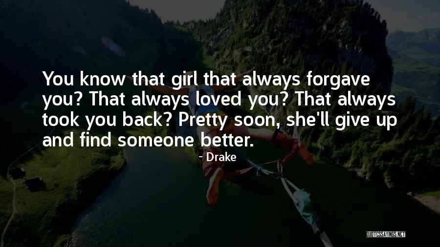 Find Someone Better Quotes By Drake