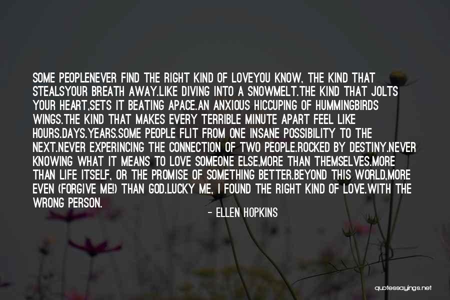 Find Someone Better Quotes By Ellen Hopkins