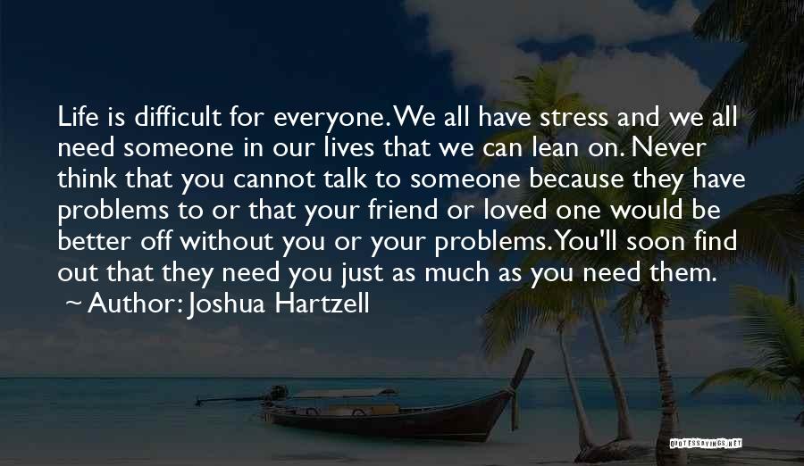 Find Someone Better Quotes By Joshua Hartzell