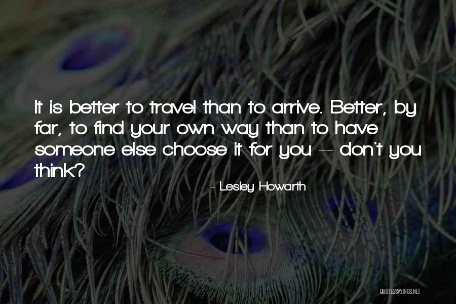 Find Someone Better Quotes By Lesley Howarth Find Someone Better Quotes By Lesley Howarth