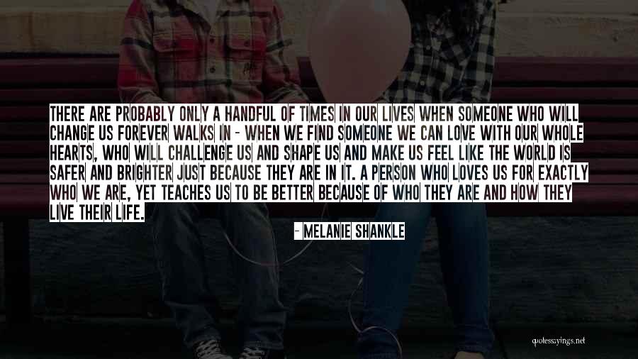 Find Someone Better Quotes By Melanie Shankle