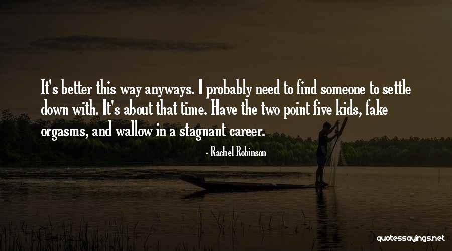 Find Someone Better Quotes By Rachel Robinson