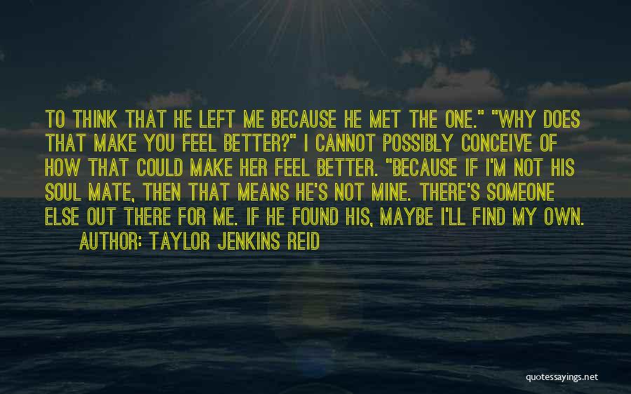 Find Someone Better Quotes By Taylor Jenkins Reid