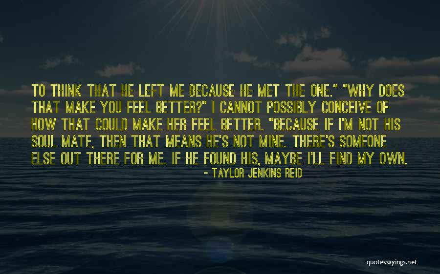Find Someone Better Quotes By Taylor Jenkins Reid Find Someone Better Quotes By Taylor Jenkins Reid