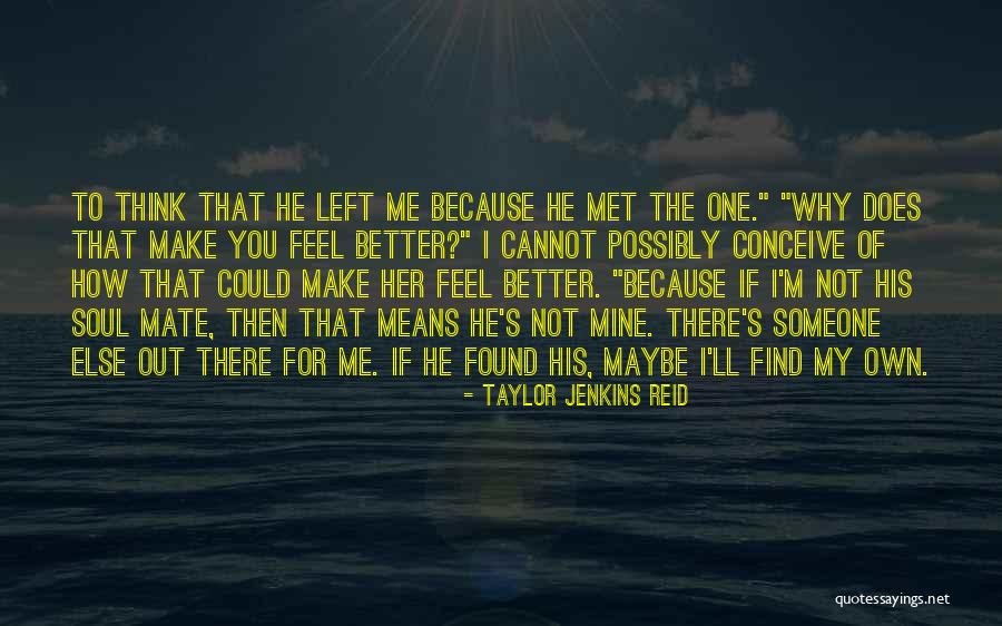 Find Someone Better Quotes By Taylor Jenkins Reid